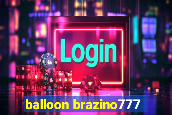 balloon brazino777